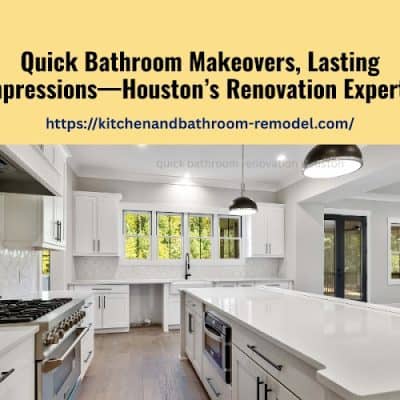 Kitchen & Bathroom Remodel Houston
